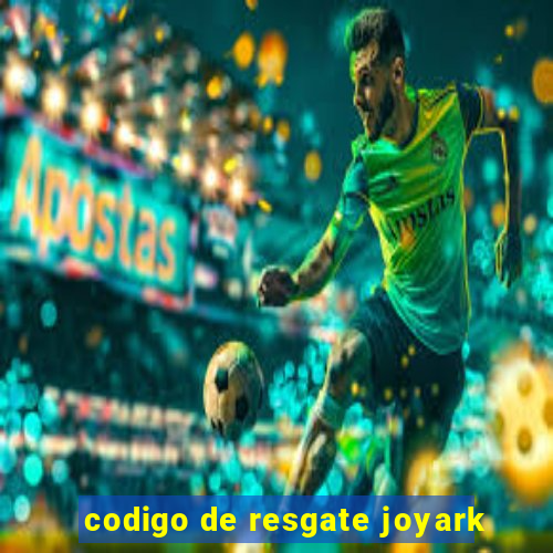 codigo de resgate joyark